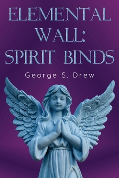 Paperback Elemental Wall: Spirit Binds Book