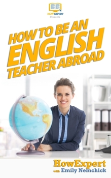 Paperback How To Be An English Teacher Abroad Book