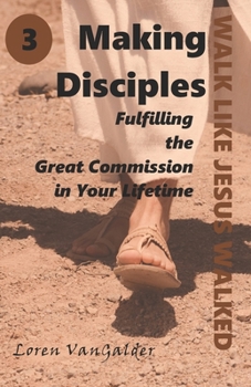 Paperback Making Disciples: Fulfilling the Great Commission in Your Lifetime Book