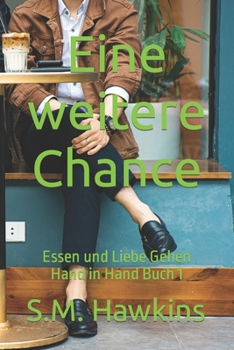 Paperback Eine weitere Chance: Essen und Liebe Gehen Hand in Hand Buch 1 [German] Book