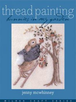 Paperback Thread Painting: Bunnies in My Garden Book