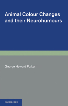 Paperback Animal Colour Changes and Their Neurohumours: A Survey of Investigations 1910-1943 Book