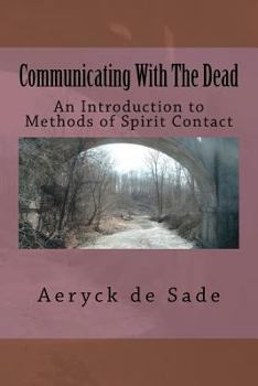 Paperback Communicating With The Dead: An Introduction To Methods Of Spirit Contact Book
