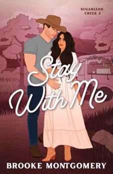 Stay With Me - Book #2 of the Sugarland Creek