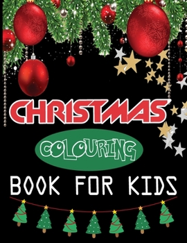 Paperback Christmas Colouring Book For Kids: Kids Coloring Book with Fun, Easy, and Relaxing Coloring Pages Book