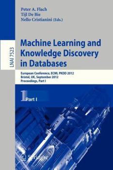 Paperback Machine Learning and Knowledge Discovery in Databases: European Conference, Ecml Pkdd 2012, Bristol, Uk, September 24-28, 2012. Proceedings, Part I Book