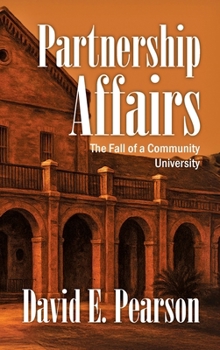 Hardcover Partnership Affairs: The Fall of a Community University Book