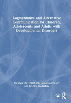 Hardcover Augmentative and Alternative Communication for Children, Adolescents and Adults with Developmental Disorders Book