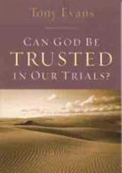 Paperback Can God Be Trusted in Our Trials? Book
