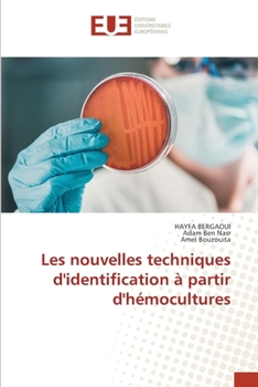 Les nouvelles techniques d'identification à partir d'hémocultures (French Edition)