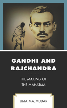 Hardcover Gandhi and Rajchandra: The Making of the Mahatma Book