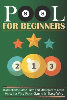 Paperback pool for beginners: Instructions, Game Rules and Strategies to Learn How to Play Pool Game in Easy Way Book