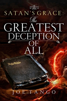 Paperback Satan's Grace The Greatest Deception of All Book