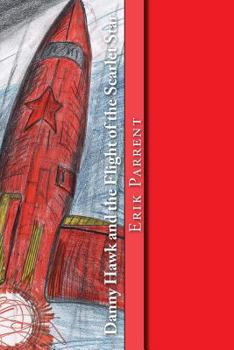 Paperback Danny Hawk and the Flight of the Scarlet Star Book