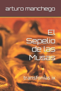 Paperback El Sepelio de las Musas: transfonías ix [Spanish] Book