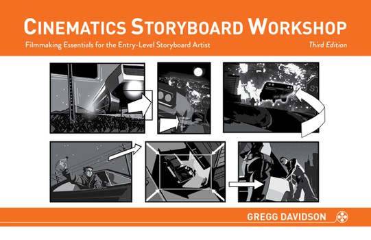 Paperback Cinematics Storyboard Workshop: Filmmaking Essentials for the Entry-Level Storyboard Artist Book
