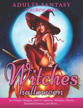 Paperback Halloween Witches: An Adults Coloring Book For Women Featuring Beautiful Witches, Magical Potions, And Spellbinding Ritual Scenes With Cr Book