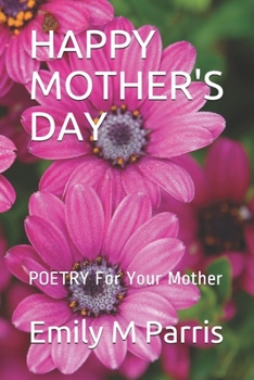 Paperback Happy Mother's Day: POETRY For Your Mother Book