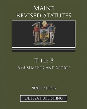 Maine Revised Statutes 2020 Edition Title 8 Amusements And Sports