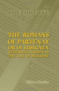 Paperback The Romans of Partenay, or of Lusignen, Otherwise Known as the Tale of Melusine Book