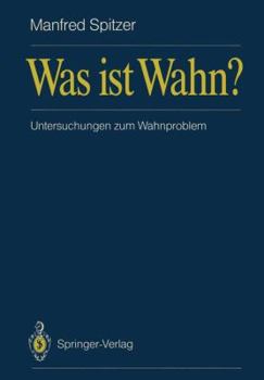 Paperback Was Ist Wahn?: Untersuchungen Zum Wahnproblem [German] Book
