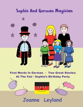 Paperback Sophie And The German Magician: First Words In German - Two Great Stories: At The Fair / Sophie's Birthday Party Book