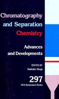 Hardcover Chromatography and Separation Chemistry: Advances and Developments Book