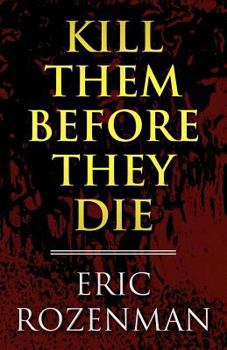 Paperback Kill Them Before They Die Book