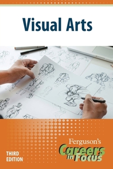 Paperback Careers in Focus: Visual Arts, Third Edition Book