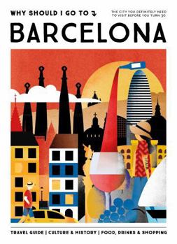 WHY SHOULD I GO TO BARCELONA - Book  of the Why Should I Go To