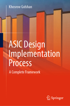 Hardcover ASIC Design Implementation Process: A Complete Framework Book