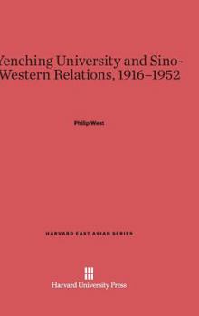 Hardcover Yenching University and Sino-Western Relations, 1916-1952 Book