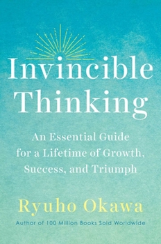 Hardcover Invincible Thinking: An Essential Guide for a Lifetime of Growth, Success, and Triumph Book