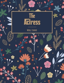 Paperback The Actress Weekly Planner: Weekly Planner, To Do List, Notebook, Actress Gift Idea For Women Book