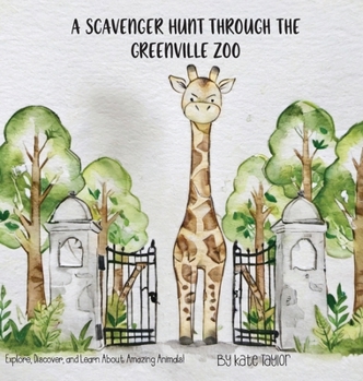 A Scavenger Hunt Through the Greenville Zoo: Explore, Discover, and Learn About Amazing Animals! (South Carolina Scavenger Hunts)