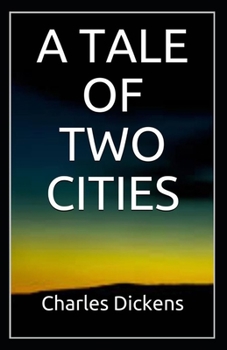 Paperback A Tale of Two Cities: a classics: illustrated edition Book