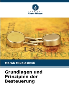 Grundlagen und Prinzipien der Besteuerung (German Edition)