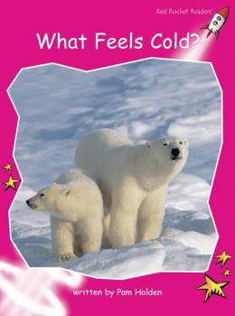 What Feels Cold? - Book  of the Red Rocket Readers