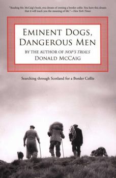 Paperback Eminent Dogs, Dangerous Men: Searching Through Scotland For A Border Collie Book