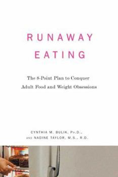 Paperback Runaway Eating: The 8-Point Plan to Conquer Adult Food and Weight Obsessions Book