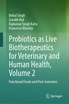 Hardcover Probiotics as Live Biotherapeutics for Veterinary and Human Health, Volume 2: Functional Foods and Post-Genomics Book