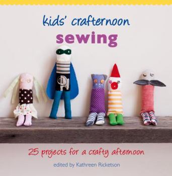 Spiral-bound Kids' Crafternoon Sewing: 25 Projects for a Crafty Afternoon [With Templates] Book