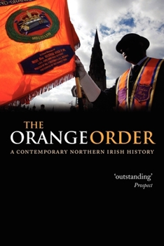 Paperback The Orange Order: A Contemporary Northern Irish History Book