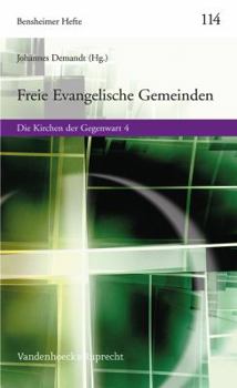 Paperback Freie Evangelische Gemeinden: Geschichte, Verbreitung Und Lehre Einer Evangelischen Freikirche, Mit 17 Internationalen Kurzportrats [German] Book