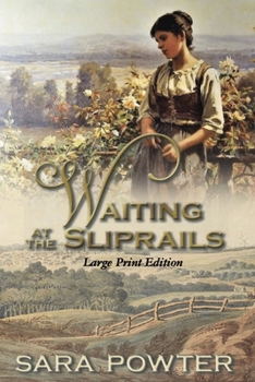 Waiting at the Sliprails: Large Print Edition (Convict Stain Collection, Large Print Editions)