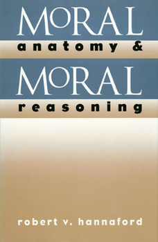 Hardcover Moral Anatomy and Moral Reasoning Book