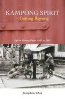 Paperback Kampong Spirit Gotong Royong: Life in Potong Pasir, 1955 to 1965 Book