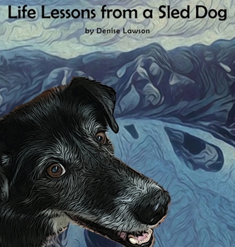 Hardcover Life Lessons from a Sled Dog Book