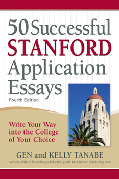 Paperback 50 Successful Stanford Application Essays: Write Your Way Into the College of Your Choice Book
