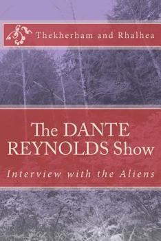 Paperback The Dante Reynolds Show: Interview with the Aliens Book